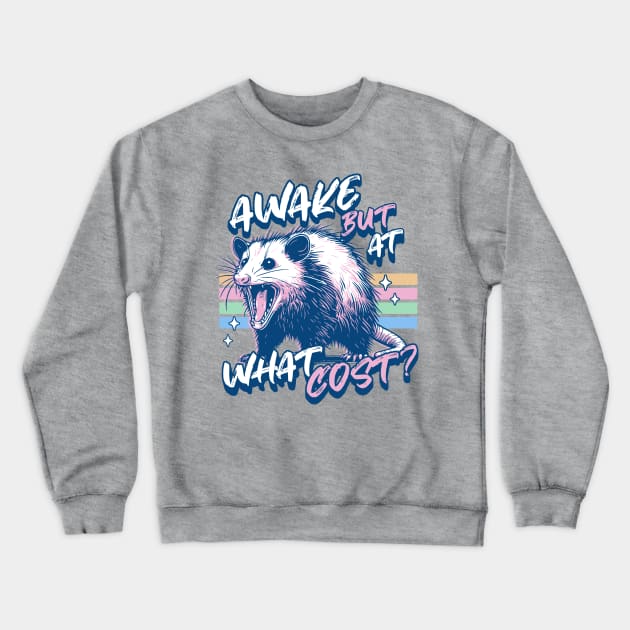 Awake but at What Cost - Always Tired Funny Opossum Lover Crewneck Sweatshirt by OrangeMonkeyArt